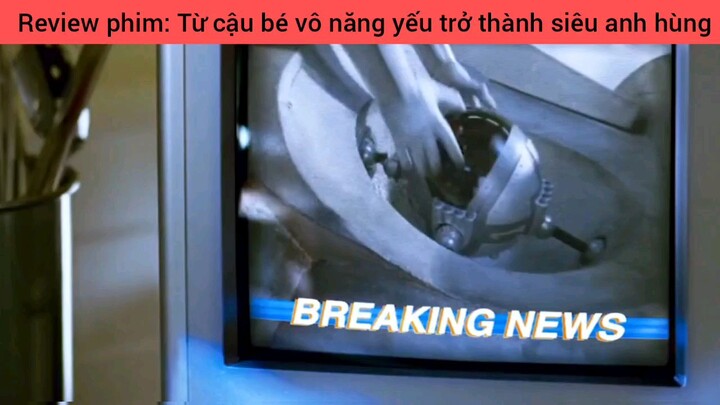 Review phim: Từ cậu bé vô năng yếu trở thành siêu anh hùng