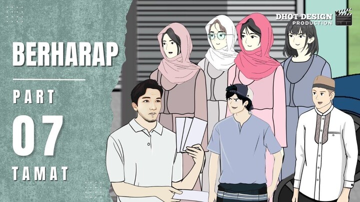 BERHARAP PART 7 (TAMAT) Ft. @Dhot  - Drama Animasi