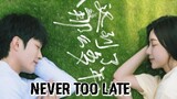 NEVER TOO LATE 2022 |Eng.Sub| Ep07