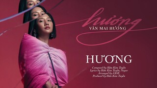 HƯƠNG - VĂN MAI HƯƠNG ft NEGAV | ALBUM 'hương' | OFFICIAL AUDIO