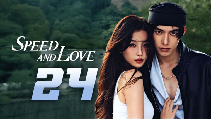 ᴇᴘꜱ. 24 Speed and Love [ᴇɴɢ ꜱᴜʙ]