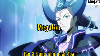 Megaton_Tập 8 Đúng như ngài dự đoán