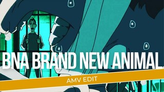 [AMV EDIT] | BNA BRAND NEW ANIMAL