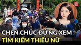 Hàng trăm người chen chúc đứng xem đội cứu hộ 116 Thái Bình tìm kiếm thiếu nữ mất tích