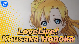 [LoveLive!] Draw Kousaka Honoka with Colored Pencil_2