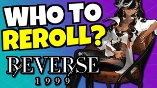 WHO TO REROLL FOR!!! [Reverse: 1999]