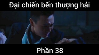 Đại chiến bến thượng hải #38