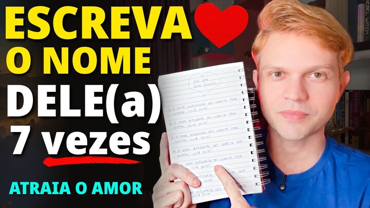 LEI DA ATRAÇÃO: ESCREVA O NOME DELE(A) ANTES DE DORMIR PARA ATRAIR O AMOR
