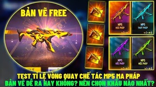 (Free Fire) Test Vòng Quay Chế Tác MP5 Ma Pháp, Bản Vẽ Dễ Ra Hay Không? Nên Chọn Khẩu Nào Nhất?