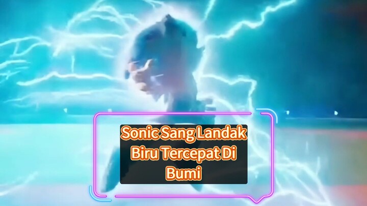 Part 1 - Sonic Sang Landa Biru Tercepat Di Bumi