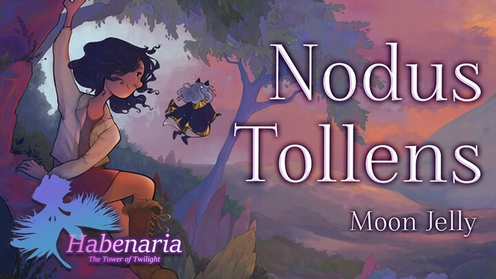 Moon Jelly - Nodus Tollens【Habenaria: The Tower of Twilight ED】
