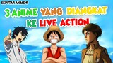 3 Anime yang diadaptasi ke LIVE ACTION