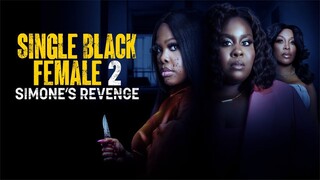 Single Black Female 2: Simone's Revenge 2024 SUB INDO