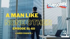 A Man Like None Other - Chapters 51-60 (English)