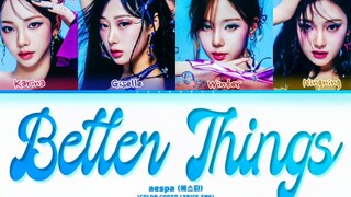 【aespa】英单新歌Better things四人歌词分配版！