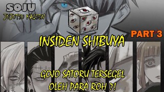 GOJO SATORU DISEGEL OLEH PARA ROH ?! INSIDEN SHIBUYA PART 3 - JUJUTSU KAISEN