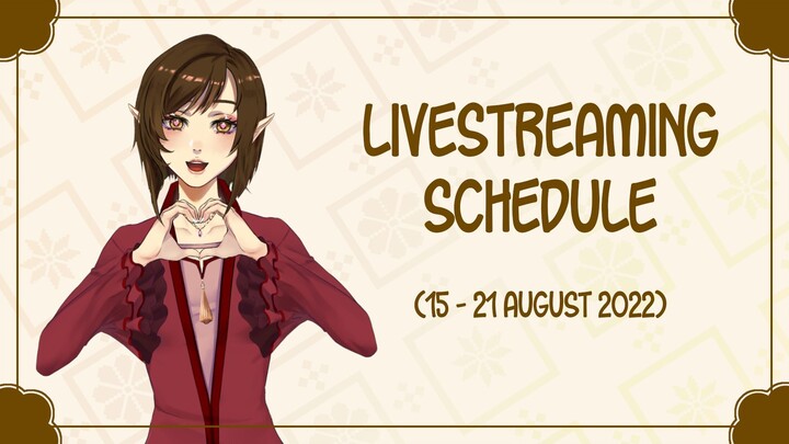 Livestream Schedule (15 - 21 August 2022)
