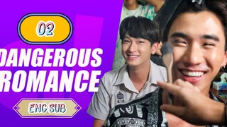 🇹🇭Dangerous Romance EPISODE 2 ENG SUB | BL