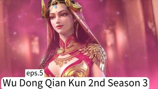 Wu Dong Qian Kun 2nd Season 3. eps.5