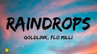 GoldLink - Raindrops (Lyrics) ft. Flo Milli