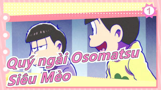 [Quý ngài Osomatsu CUT] Siêu Mèo_1