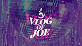 VLOG OF JOE: We're Back!