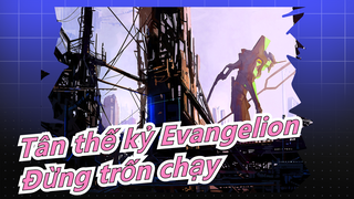 [Tân thế kỷ Evangelion/MAD/Hoành tráng/60fps] Đừng trốn chạy dù mọi thứ đang thật khổ đau