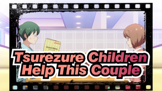 [Tsurezure Children] Friends Help This Couple Recognise Their Affections_D