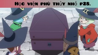 Học viện phù thủy nhỏ p28