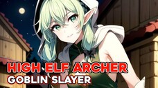 FAKTA MENARIK TENTANG HIGH ELF ARCHER DI ANIME GOBLIN SLAYER❗