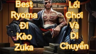 Best Ryoma Đối Đầu Với Zuka, Lối Chơi Và Di Chuyển, Video Cuối Cùng Trước Khi Sang Map Mới