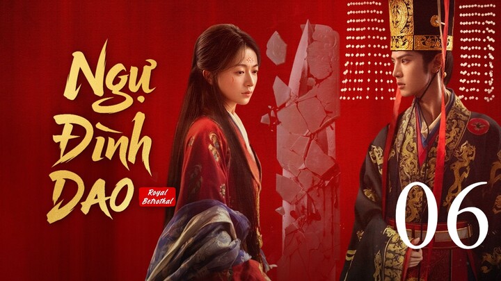 Ngự Đình Dao (Royal Betrothal) Vietsub Full HD - Tập 6