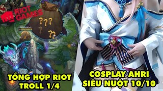 TOP khoảnh khắc điên rồ nhất LMHT 223: Tổng hợp Riot troll Cá Tháng Tư, Cosplay Ahri siêu nuột 10/10