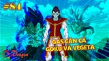 [Full Spoil DBS 84]. Trận chiến trở lại, Gas có thể cân cả Goku và Vegeta