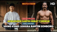 VIRAL !!! SANTRI HEBAT CIREBON VS JAWARA SOMBONG PELABUHAN MERAK BANTEN - KISAH VIRAL