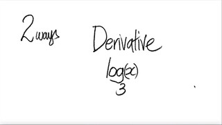 2 ways: derivative log3(x)