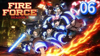 EP-06||Fire Force Season 03||ENG SUB