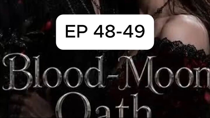 Episode 48-49 | Blood-Moon Oath #bloodmoonoath #Drama #DramaClips #DramaSeries #ShortDrama