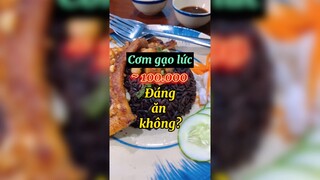 Cơm gạo lức ~100k đáng ăn không?