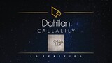 Callalily | Dahilan (Lyric Video)