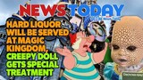Hard Liquor Will Be Served at Magic Kingdom, Creepy Doll Gets Special Treatment