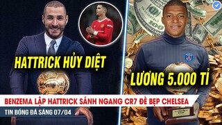 TIN BÓNG ĐÁ 7/4| Benzema lập hattrick sánh ngang CR7 đè bẹp Chelsea, Mbappe nhận lương ĐIÊN RỒ ở PSG