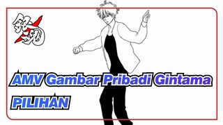 [AMV Gambar Pribadi Gintama] PILIHAN oleh Pria-pria Gintama