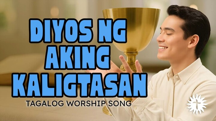 Tagalog Worship Songs • DIYOS NG AKING KALIGTASAN • Journey of Praise and Worship Compilation