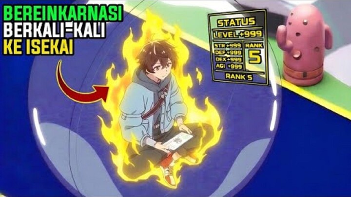 BEREINKARNASI KE ISEKAI BERKALI-KALI AUTO DAPAT SISTEM CHE4T DENGAN KEKUATAN OVE
