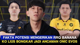 FAKTA POTENSI MENGERIKAN RRQ BANANA, KO LIUS BONGKAR JADI ANCAMAN BAGI ONIC DAN EVOS