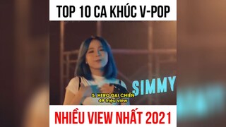 top 10 ca khúc v-pop nhiều view nhất 2021