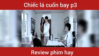 Review phim Chiếc lá cuốn bay phần 3        #videohaynhat