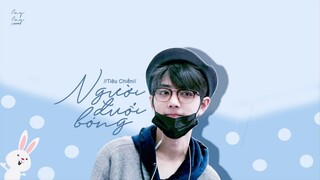 [VIETSUB] Người Đuổi Bóng 踩影子 - Tiêu Chiến