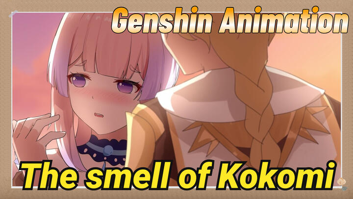 [Genshin Impact Animation] The smell of Kokomi
